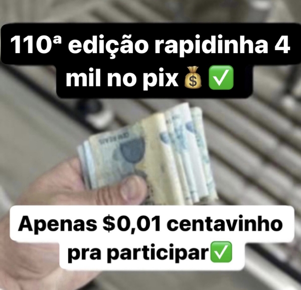 110ª EDIÇÃO RAPIDINHA 4 MIL NO PIX