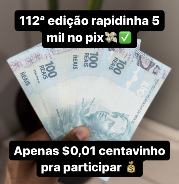 112ª EDIÇÃO RAPIDINHA 5 MIL NO PIX